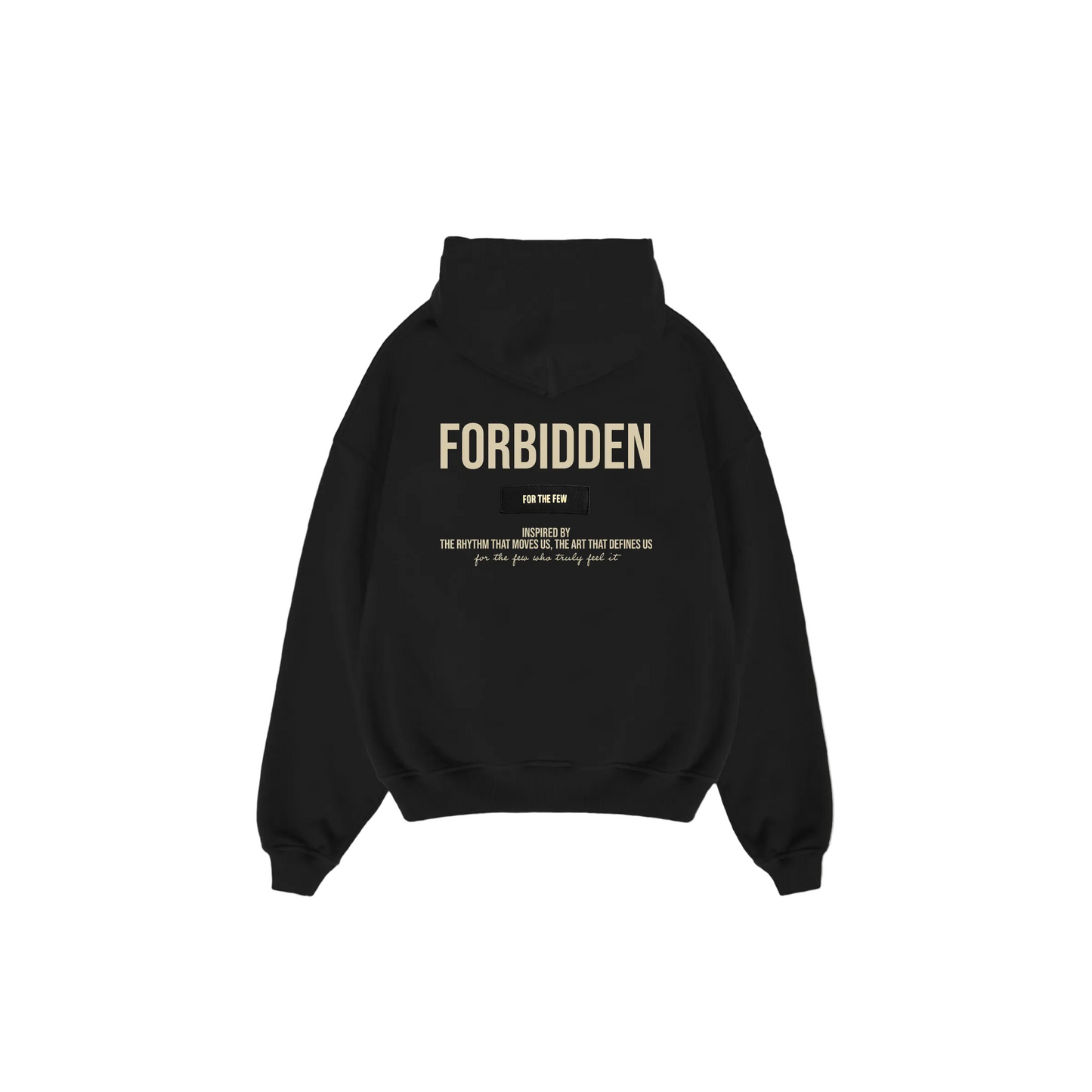 Black hoodie shown from the back with large “FORBIDDEN” text, a “For the Few” label, and a minimalist inspirational slogan printed at the center.