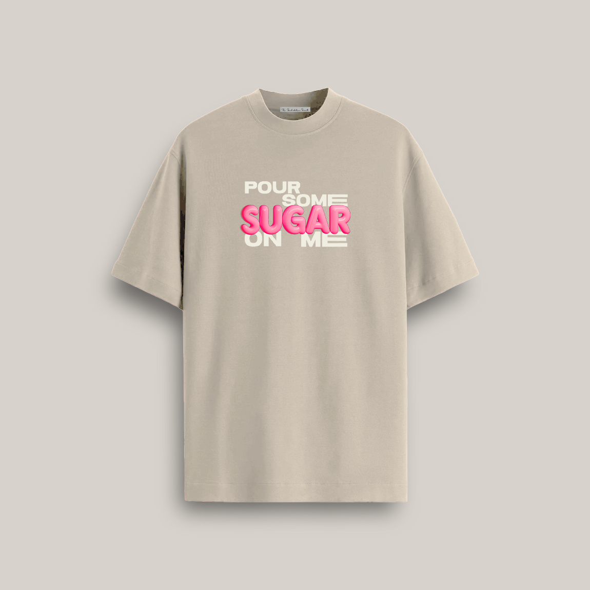 Pour some Sugar on me Oversized Tee
